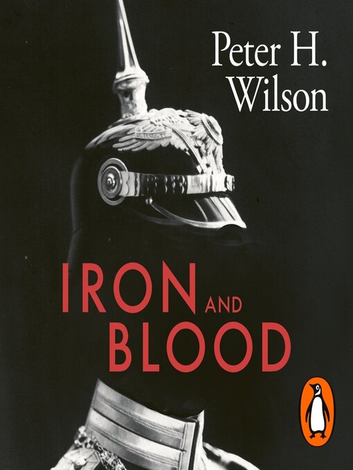 Title details for Iron and Blood by Peter H. Wilson - Available